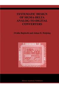 Systematic Design of Sigma-Delta Analog-To-Digital Converters