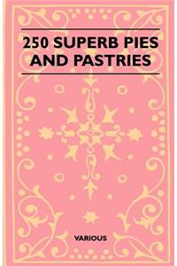 250 Superb Pies and Pastries