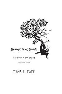 Strange Fruit Stories: The Untold in One Setting, Volume One