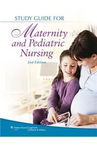 Study Guide for Maternity and Pediatric Nursing