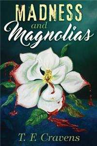 Madness and Magnolias