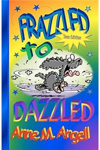 Frazzled to Dazzled