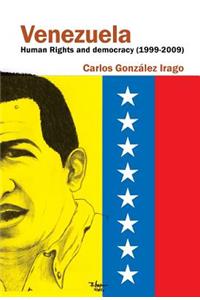 Venezuela Human Rights and Democracy (1999-2009)
