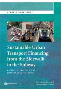 Sustainable Urban Transport Financing from the Sidewalk to the Subway