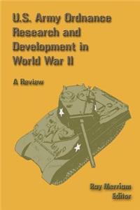 U.S. Army Ordnance Research and Development in World War II