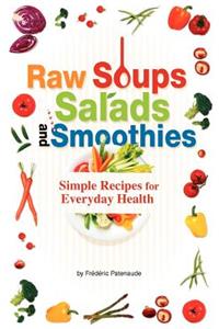 Raw Soups, Salads and Smoothies