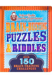 Professor Murphy's Brain-Busting Puzzles & Riddles: Over 150 Brain-Training Challenges