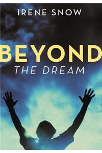 Beyond the Dream