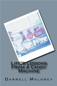 Life's Lessons From A Candy Machine