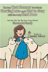 The Day That Mommy Got Stuck Working Late and I Had to Stay with the Lady Next Door