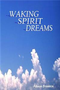 Waking Spirit Dreams