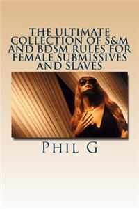 Ultimate Collection of S&M and BDSM Rules For FEMALE Submissives and Slaves