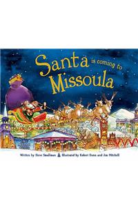 Santa Is Coming to Missoula