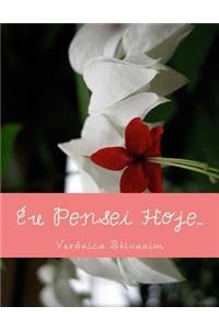 Eu Pensei Hoje...: Poemas E Poesias