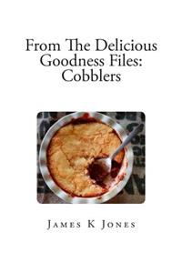 From The Delicious Goodness Files: Cobblers