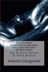 Manettopoli Manettari E Forcaioli Alla Resa Dei Conti Seconda Parte