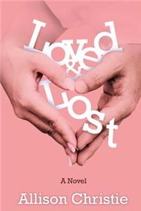 Loved and Lost