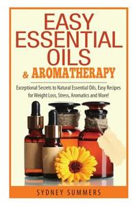 Easy Essential Oils & Aromatherapy