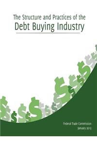 The Structure and Practices of the Debt Buying Industry