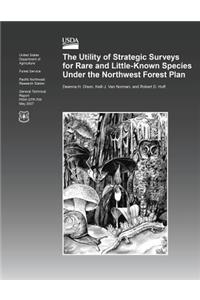 Utility of Strategic Surveys for Rare and Little- Known Species Under the Northwest Forest Plan