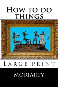 How to do things