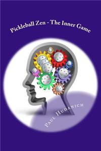 Pickleball Zen - The Inner Game