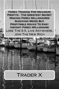Forex Trading For Maximum Profits