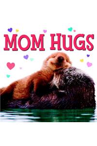 Mom Hugs