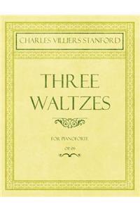 Three Waltzes - For Pianoforte - Op.178