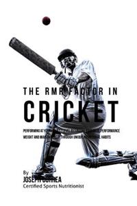 The RMR Factor in Cricket