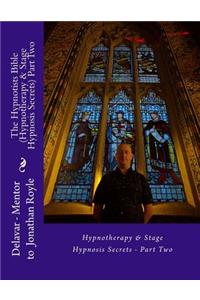 Hypnotists Bible (Hypnotherapy & Stage Hypnosis Secrets) Part Two