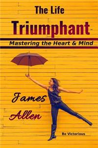 The Life Triumphant