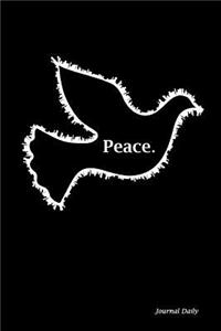 Journal Daily: Dove of Peace, Black Background, Lined Blank Journal Book,150 Pages,6 X 9 (15.24 X 22.86 CM) Reliable Journal, Durable