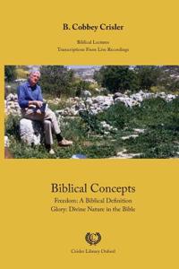 Biblical Concepts: Freedom: A Biblical Definition - Glory: Divine Nature in the Bible