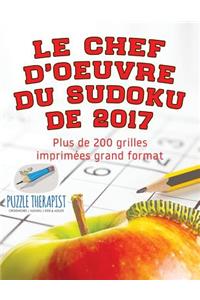 chef-d'oeuvre du Sudoku de 2017 Plus de 200 grilles imprimées grand format
