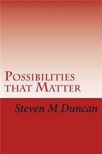 Possibilities that Matter