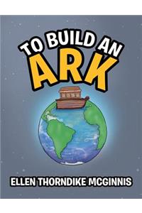 To Build an Ark