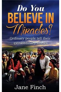 Do You Believe in Miracles?