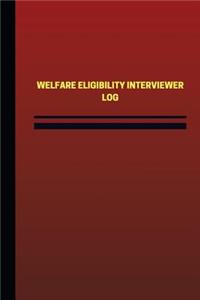Welfare Eligibility Interviewer Log (Logbook, Journal - 124 pages, 6 x 9 inches)