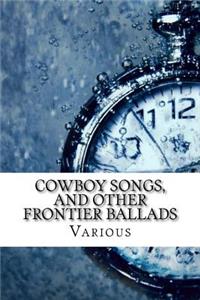 Cowboy Songs, and Other Frontier Ballads