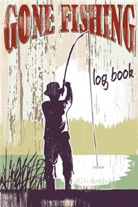 Gone Fishing, Log Book.: 100 Page Fishing Log Book, Fishing Diary / Journal, Fishermans Log Diary, Anglers Log Journal