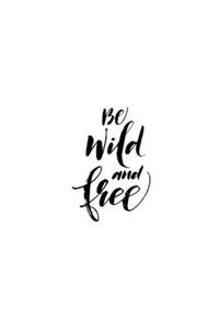Be Wild and Free Journal