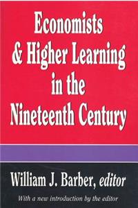 Economists and Higher Learning in the Nineteenth Century