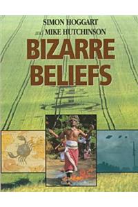 Bizarre Beliefs