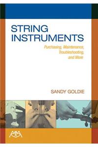 String Instruments: Purchasing, Maintenance, Troubleshooting and More