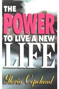The Power to Live a New Life