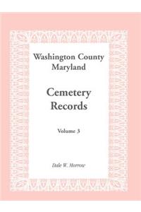 Washington County, Maryland Cemetery Records, Volume 3