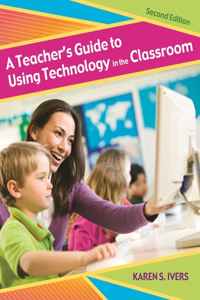Teacher's Guide to Using Technology in the Classroom
