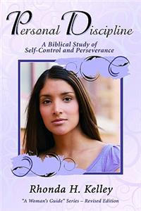 Personal Discipline: A Biblical Study of Self-Control and Perseverance