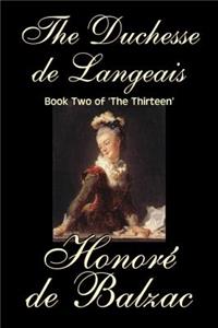 The Duchesse De Langeais, Book Two of 'The Thirteen'